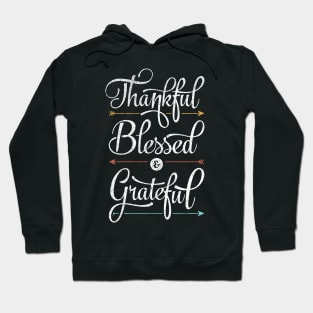 Thankful Blessed & Grateful Hoodie